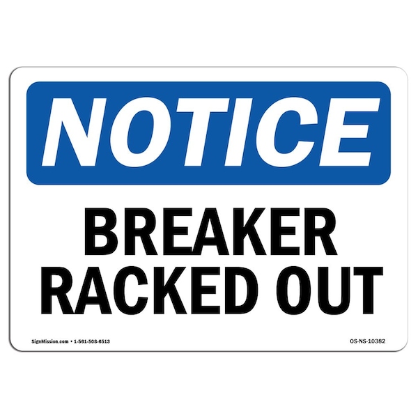 Safety Sign, OSHA Notice, 7" Height, Aluminum, Breaker Racked Out Sign, Landscape